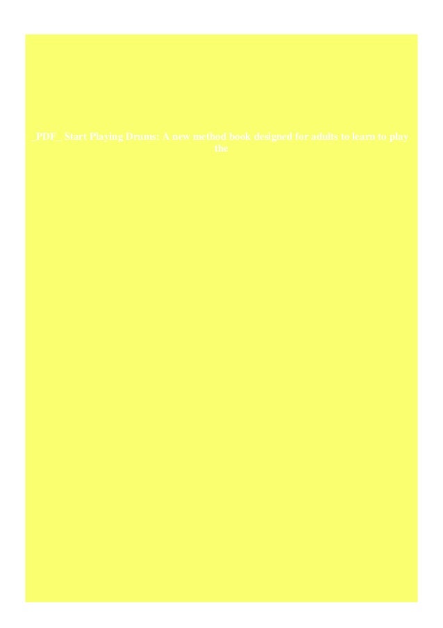 Start Playing Drums A new method book designed for adults to learn to play the