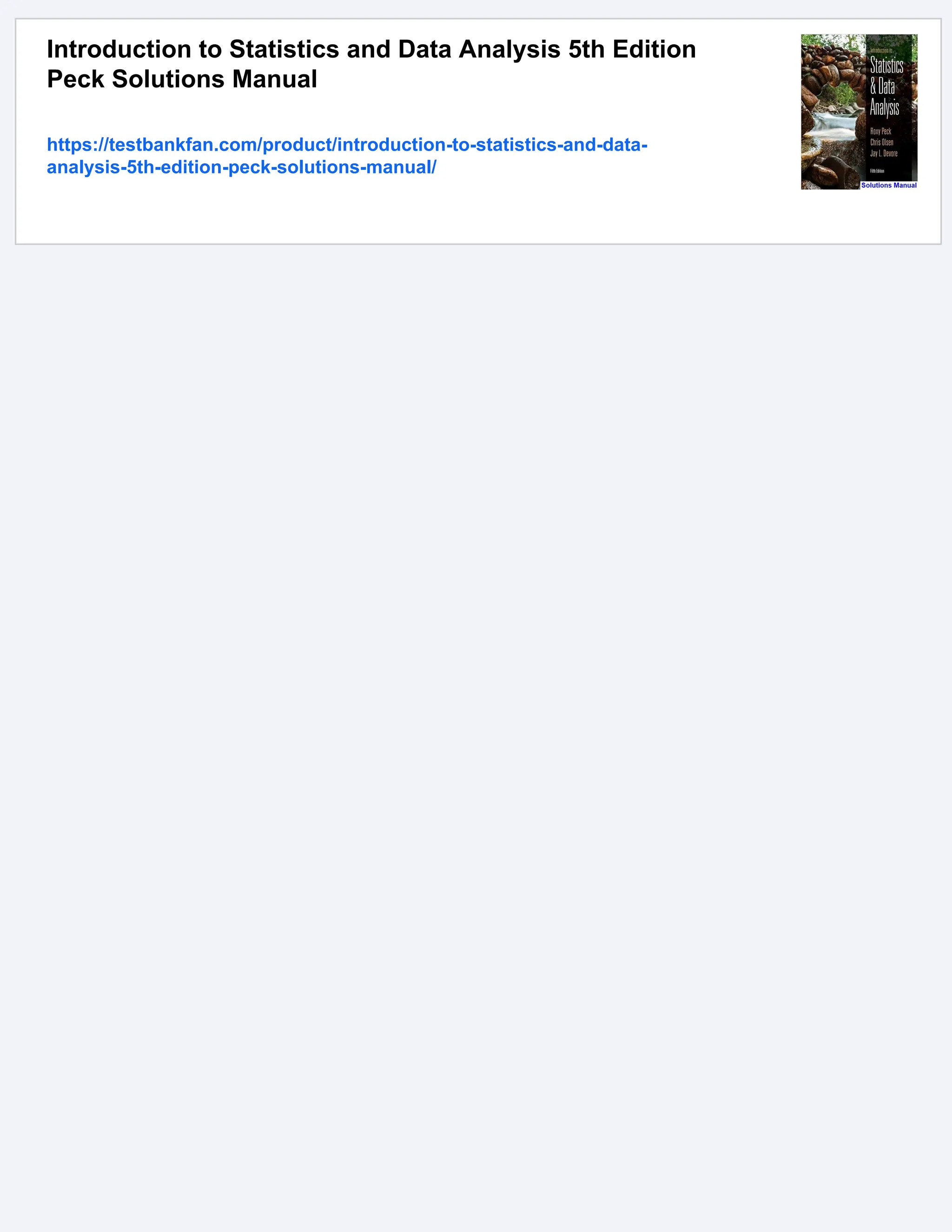 Introduction to Statistics and Data Analysis 5th Edition
Peck Solutions Manual
https://testbankfan.com/product/introduction-to-statistics-and-data-
analysis-5th-edition-peck-solutions-manual/
 