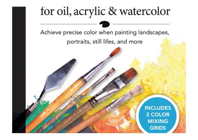 1 500 Color Mixing Recipes For Oil Acrylic Watercolor Achieve Pre