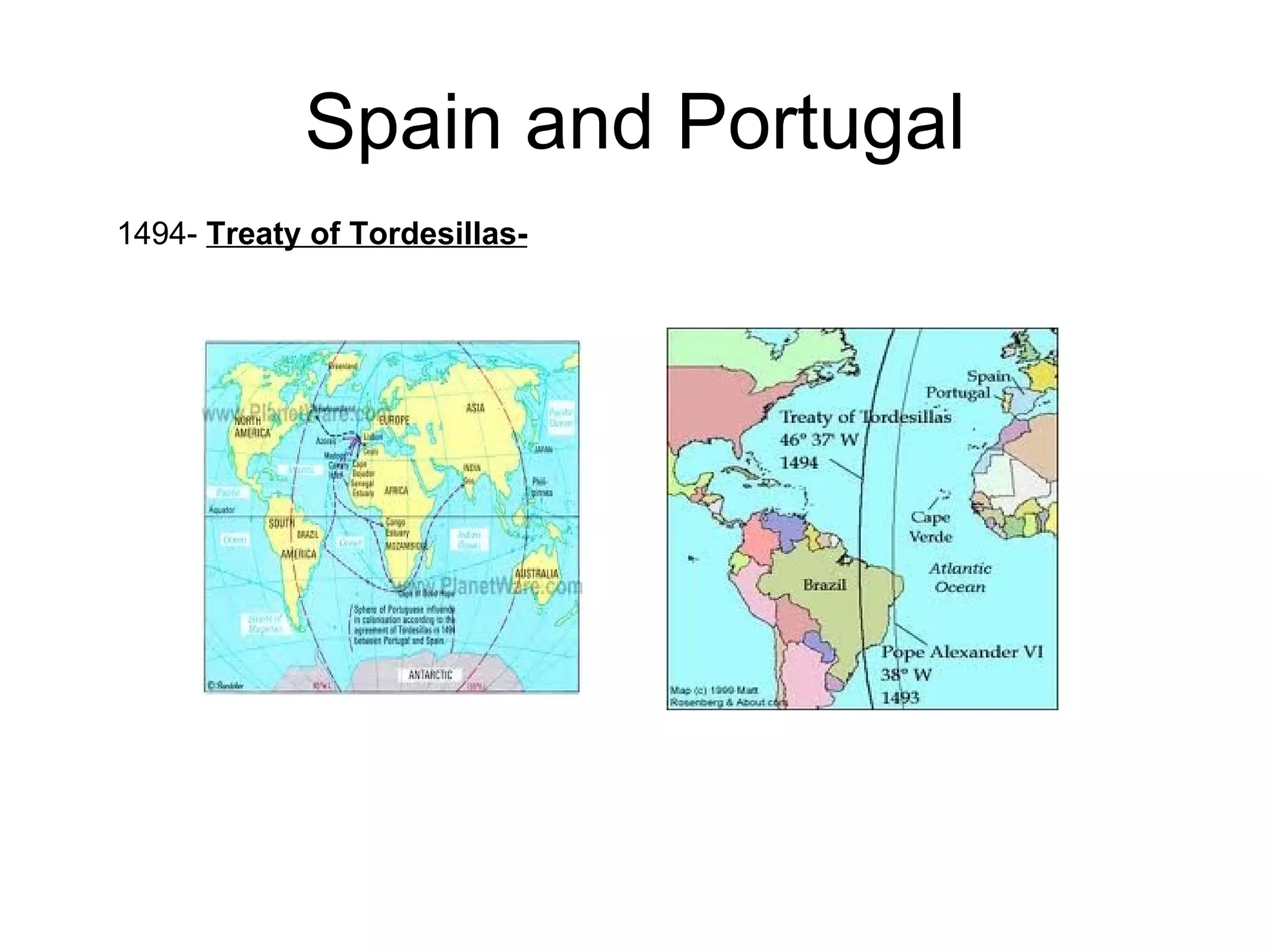 Spain and Portugal 1494-  Treaty of Tordesillas-   