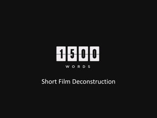 Short Film Deconstruction
 