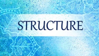STRUCTURE
 