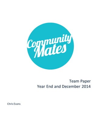 Team Paper
Year End and December 2014
Chris Evans
 