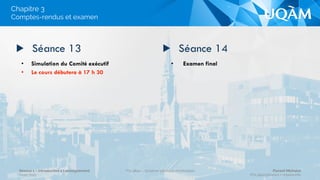•  Visite de l’Hôtel de Ville
•  Rencontres avec des acteurs de la vie
politique municipale et séances d’échanges
•  Les mouvements urbains montréalais
•  Richard Bergeron
•  Développement économique du Grand
Montréal
•  Problèmes métropolitains et politiques urbaines
▶  Séance 11 ▶  Séance 12
II. L’exercice de la démocratie municipale
Chapitre 3
Séance 1 – Introduction à l’enseignement
Hiver 2015
POL4840 – Système politique montréalais Florent Michelot
POL4840@ﬂorent.michelot.info
 