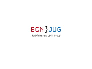 Barcelona Java Users Group
 