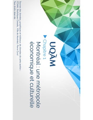 ▶ Chapitre 1
Montréal : une métropole
économique et culturelle
 