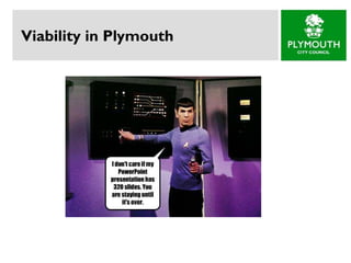 Viability in Plymouth
 