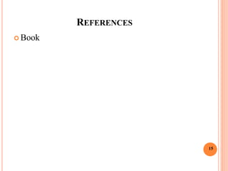 REFERENCES
 Book
15
 