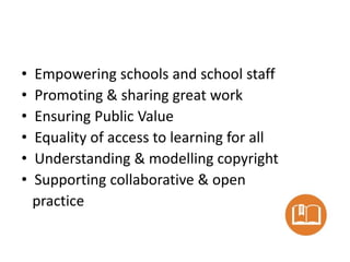 • Empowering schools and school staff
• Promoting & sharing great work
• Ensuring Public Value
• Equality of access to lea...