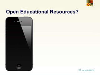 Open Educational Resources?
CC by-sa Justin14
 