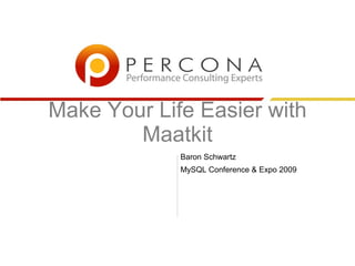 Make Your Life Easier with
        Maatkit
             Baron Schwartz
             MySQL Conference & Expo 2009
 