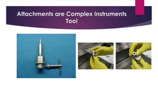 Attachments are Complex Instruments
Too!
 
