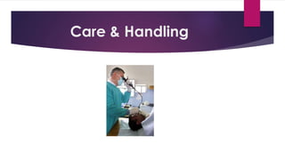 Care & Handling
 