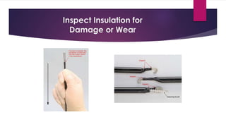 Inspect Insulation for
Damage or Wear
 