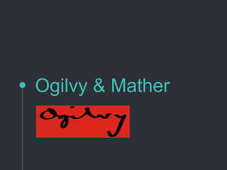 Ogilvy & Mather
 