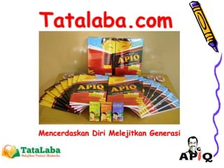 Tatalaba.com
Mencerdaskan Diri Melejitkan Generasi
 