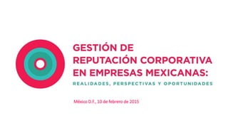 México D.F., 10 de febrero de 2015
 