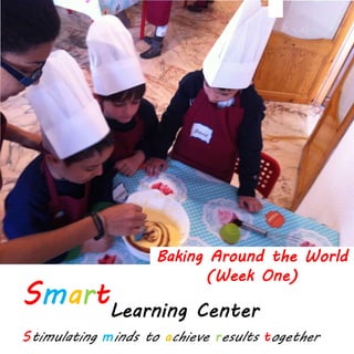 ... _ c:" -
-
- -- !
Baking Around the World
(Week One)
 