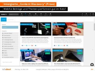 Intergierte „Content Discovery“ (Prove)
Welche Beiträge und Themen performen gut im Netz?
Dienstag, 10. März 2015 copyrigh...