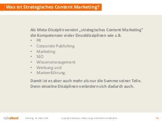Dienstag, 10. März 2015 copyright talkabout, Mirko Lange, alle Rechte vorbehalten 75
Was ist Strategisches Content Marketi...