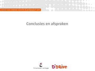 Conclusies en afspraken
 