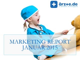 MARKETING REPORT
JANUAR 2015
 