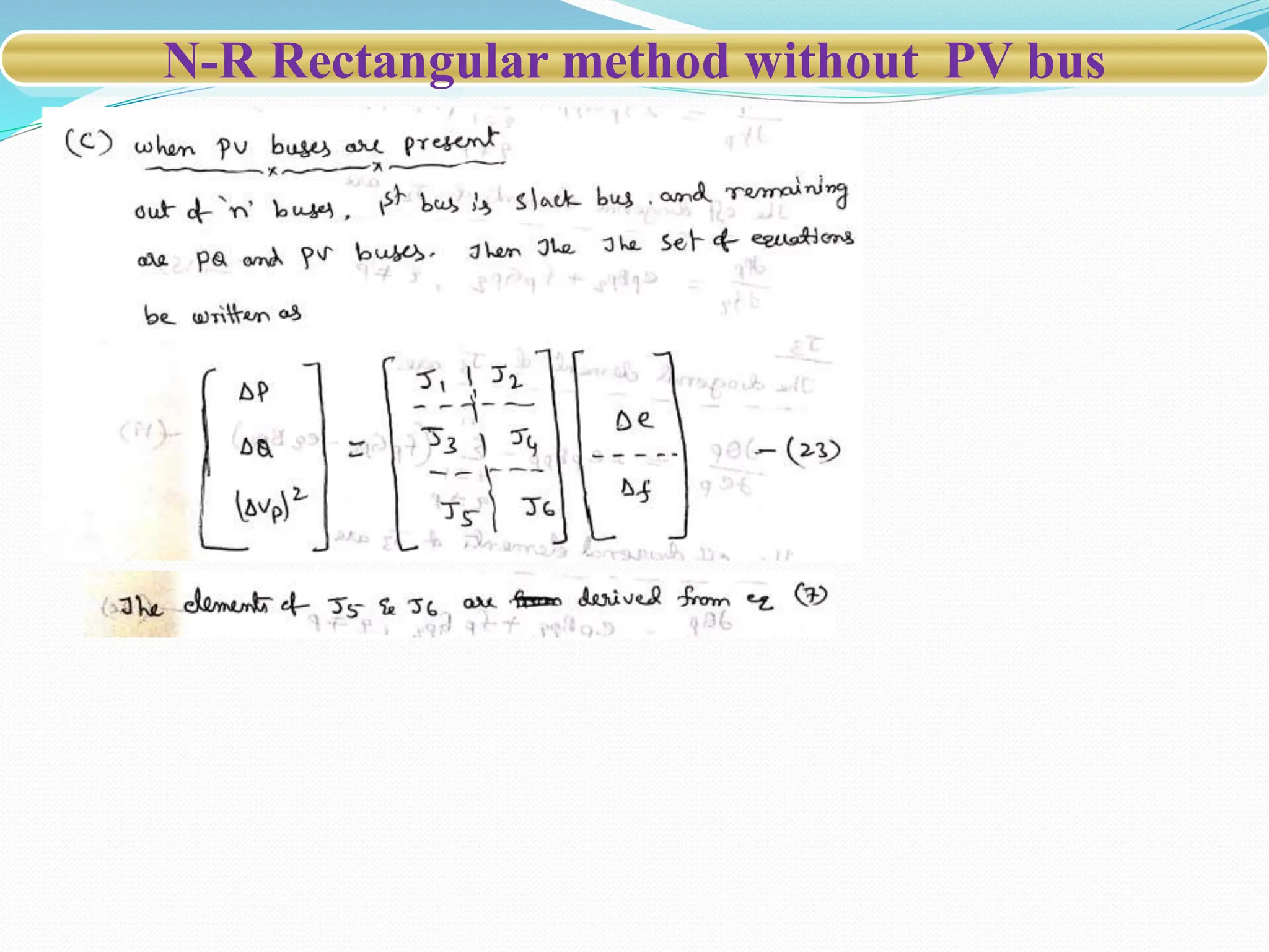 N-R Rectangular method without PV bus
 