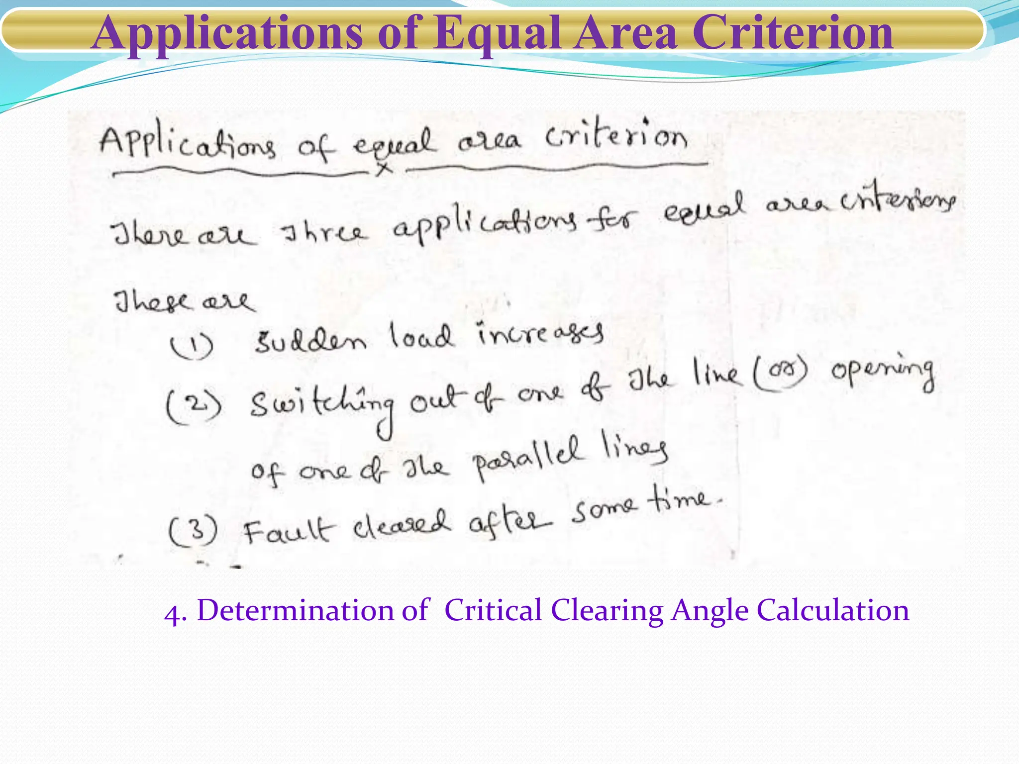 4. Determination of Critical Clearing Angle Calculation
Applications of Equal Area Criterion
 