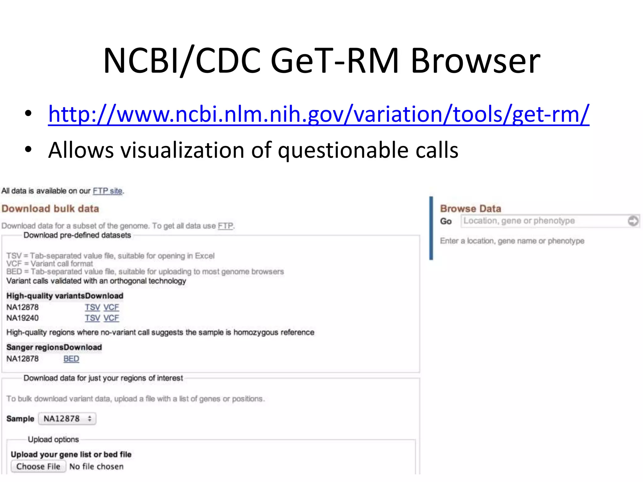 NCBI/CDC GeT-RM Browser
• http://www.ncbi.nlm.nih.gov/variation/tools/get-rm/
• Allows visualization of questionable calls
 