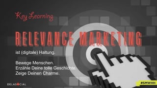 ist (digitale) Haltung.
Bewege Menschen.
Erzähle Deine tolle Geschichte.
Zeige Deinen Charme.
 