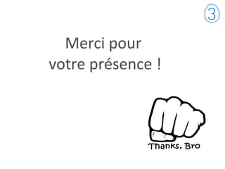 Merci pour
votre présence !
 