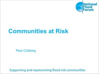 Communities at Risk
Paul Cobbing
 