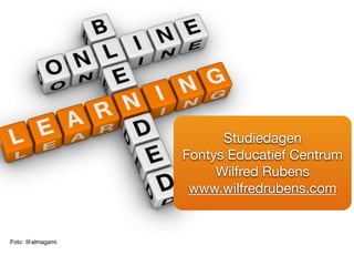 Foto: @almagami
Studiedagen 

Fontys Educatief Centrum

Wilfred Rubens

www.wilfredrubens.com
 
