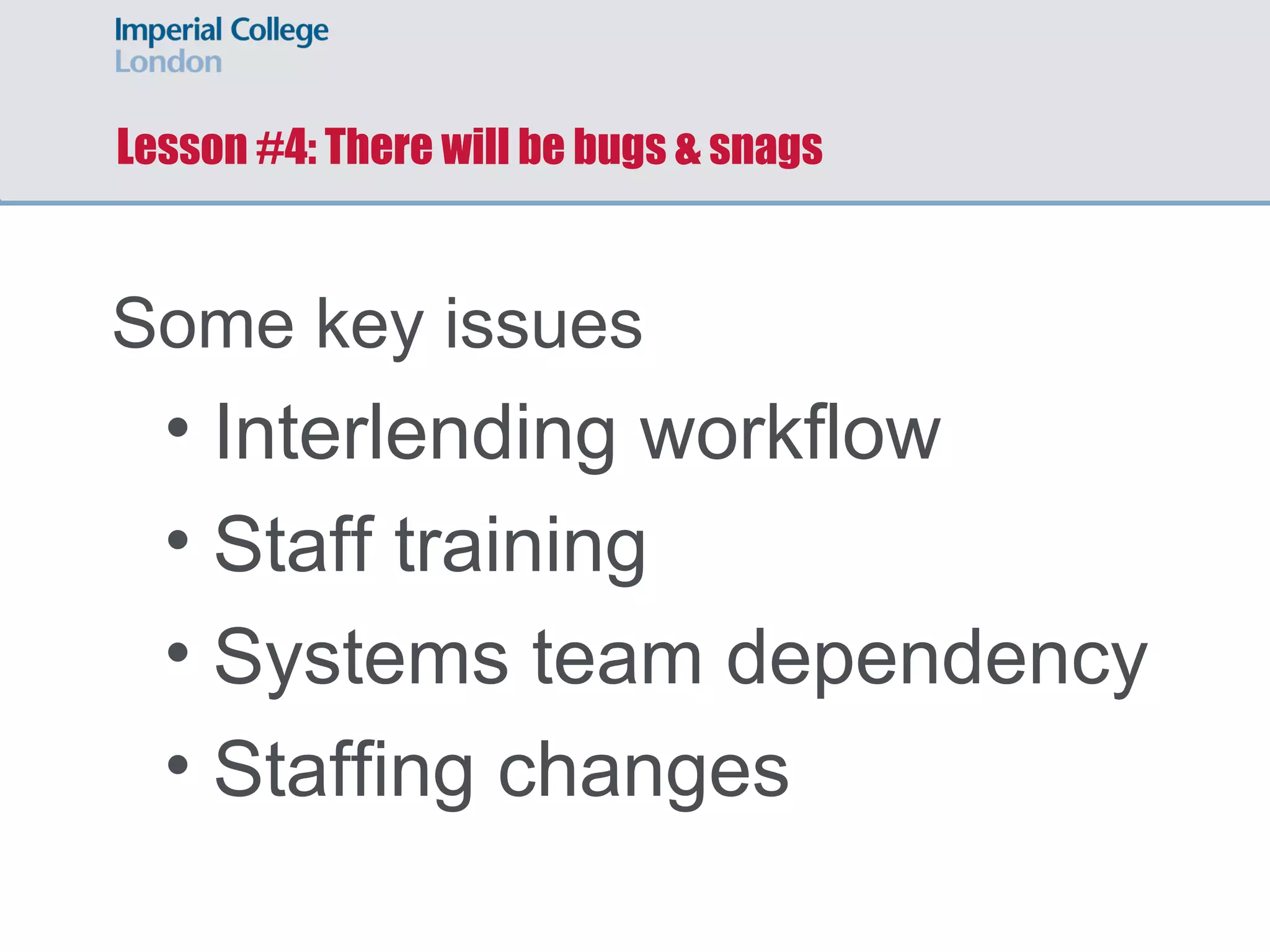 Lessons learned
Do business analysis
Rescoping is OK
Manage expectations
There will be bugs & snags
 