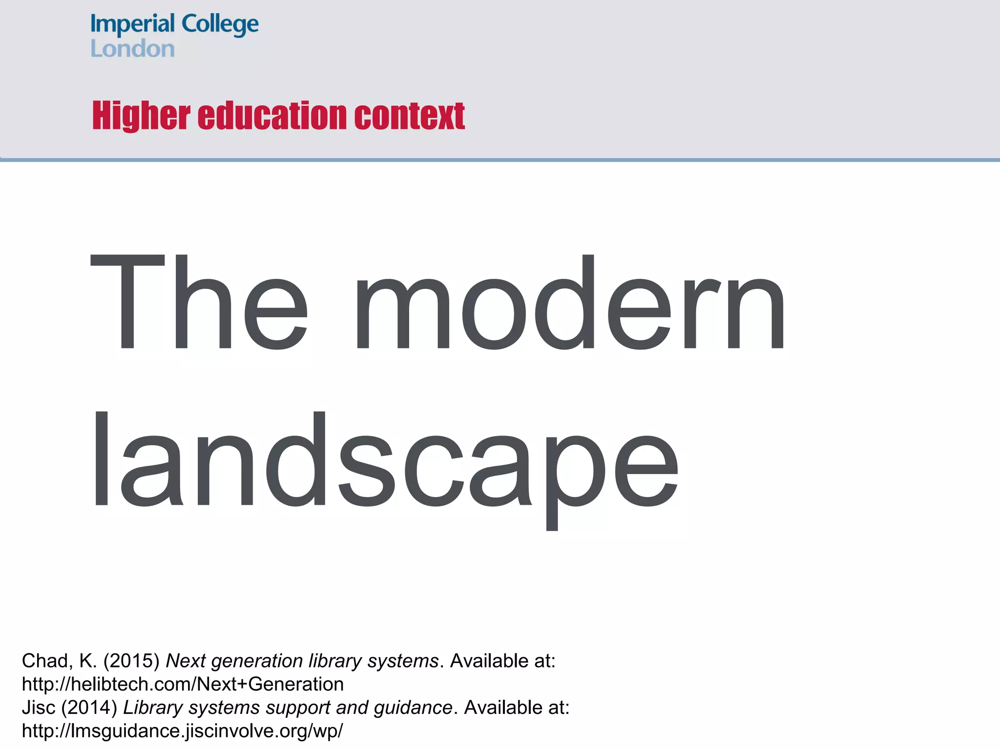Jisc (2012) Beyond the library management system. Available at:
http://lmsguidance.jiscinvolve.org/wp/beyond-the-lms/
 