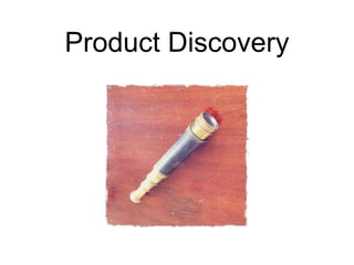 Product Discovery
 