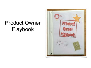 Product Owner
Playbook
 