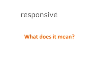 What	
  does	
  it	
  mean?	
  
 