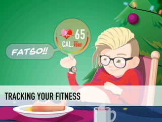 TRACKING YOUR FITNESS
 