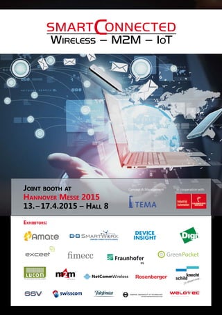 JOINT BOOTH AT
HANNOVER MESSE 2015
13.–17.4.2015 – HALL 8
in cooperation with
MECHANICAL ENGINEERING AND INDUSTRIAL SYSTEMS
TM
EXHIBITORS:
Concept  Management
 