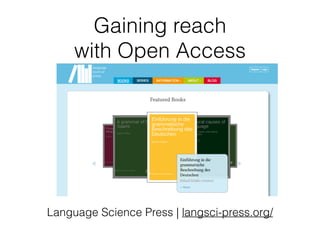 Gaining reach  
with Open Access
Language Science Press | langsci-press.org/
 