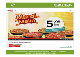 Faites travailler le web pour vous!
www.eteamsys.com - sales@eteamsys.com
www.eteamsys.com – sales@eteamsys.com - eTeamsys : Belgique – Luxembourg
Tél. : LU +352 26270824 – BE+32 04 222 1450
 