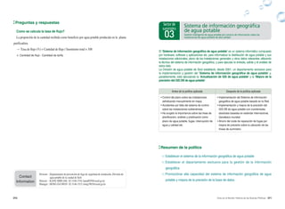 090 091Arisu en el Mundo: Historia de las Buenas Políticas
Division : Departamento de prevención de fuga de seguridad de instalación, División de
agua potable de la ciudad de Seúl
Director : KANG SHIN-JAE 02-3146-1510, hanul029@seoul.go.kr
Manager : HONG GI-GWAN 02-3146-1515, hong1965@seoul.go.kr
Contact
Information
Preguntas y respuestas
Como se calcula la tasa de flujo?
La proporción de la cantidad recibida como beneficio por agua potable producida en la planta
purificadora
→ Tasa de flujo (%) = Cantidad de flujo / Suministro total × 100
※ Cantidad de flujo : Cantidad de tarifa
03 Gestión inteligente de agua potable por srevicio de información sobre las
instalaciones de agua potable de alta calidad
Sistema de información geográfica
de agua potable
Sectorde
suministro
El ‘Sistema de información geográfica de agua potable’ es un sistema informático compuesto
por hardware, software y aplicaciones etc. para informatizar la distribución de agua potable y sus
instalaciones adicionales, plano de las instalaciones generales y otros datos relevantes utilizando
la técnica del sistema de información geográfica, y para ejecutar la entrada, salída y el análisis de
estos dats.
La División de agua potable de Seúl estableció, desde 2001, un departamento exclusivo para
la implementación y gestión del ‘Sistema de información geográfica de agua potable’ y,
paralelamente, está ejecutando la ‘Actualización de GIS de agua potable’ y la ‘Mejora de la
precisión del GIS DB de agua potable’.
Antes de la política aplicada Después de la política aplicada
• Control del plano sobre las instalaciones
señalizando manualmente en mapa.
• Accidentes por falta del sistema de control
sobre las instalaciones subterráneas.
• Ha surgido la importancia sobre las treas de
planificación, análisis y predicación como
plano de agua potable, fugas, interrupción de
agua y calidad etc.
• Implementación del Sistema de información
geográfica de agua potable basado en la Red.
• Implementación y mejora de la precisión del
GIS DB de agua potable con coordenadas
absolutas basadas en estándar internacional,
Geodésico mundial.
• Ahorro del coste de reparación de fugas por
mejora de precisión sobre la ubicación de las
líneas de suministro.
Resumen de la política
 Establecer el sistema de la información geográfica de agua potable
 Establecer el departamento exclusivo para la gestión de la información
geográfica
 Promociónar alta capacidad del sistema de información geográfica de agua
potable y mejora de la precisión de la base de datos
 