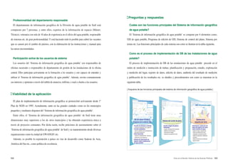 102 103Arisu en el Mundo: Historia de las Buenas Políticas
Profesionalidad del departamento responsable
El departamento de información geogáfica de la División de agua potable de Seúl está
compuesto por 7 personas, y entre ellos, expertos de la información de espacio (Máster,
Técnico), veteranos con más de 10 años de experiencia en el oficio del agua potable, responsable
de sistemas etc. de gran profesionalidad. Y está haciendo todo lo posible para cubrir las vacantes
que se causen por el cambio de puestos, con la elaboración de las instrucciones y manual para
las tareas encomendadas.
Participación activa de los usuarios de sistema
Los usuarios del ‘Sistema de información geográfica de agua potable’ son responsables de
oficinas sucursales o responsables de departamento de gestión de las instalaciones de la oficina
central. Ellos participan activamente en la formación a los usuarios y son capaces de entender y
utilizar el ‘Sistema de información geográfica de agua potable’. Además, envían constantemente
sus intereses y opiniones a través del tablón de anuncios, teléfono, e mail o charlas a los usuarios.
Viabilidad de la aplicación
El plan de implementación de información geográfica se promociónó activamente desde 1º
Plan de NGIS en 1995. Actualmente, tanto en las grandes ciudades como en los municipios
pequeños y medianos disponen del ‘Sistema de información geográfica de agua potable’.
Entre ellos, el ‘Sistema de información geográfica de agua potable’ de Seúl tiene unas
dimensiones muy superiores a los de otros municipios y ha obtenido experiencia única a
través de proyectos constantes. Por dicha razón, recibe peticiones de asesoramiento sobre el
‘Sistema de información geográfica de agua potable’ de Seúl y su mantenimiento desde diversas
organizaciones como la ciudad de GWANGJU etc.
Además, es posible la exporatción a países en vías de desarrollo como Sudeste de Asia,
América del Sur etc., como política de excelencia.
GIS DE AGUA POTABLE,
Programa de la edición GIS
Función de diversos controles
- Control de instalacione, obra, gugas etc.
Función estadística
- Informar estadística de las instalaciones e
interrupción de agua etc.
Otras funciones
- Usuarios en departamento), Control de
historial de uso de sistema etc.
Edición de información de
espacio sobre instalaciones
de agua potable
Sistema del control de plano
Control integral de planos
finalizados
- Cargar y descarga archivo del plano
- Modificar archivo del plano
- Vista previa de imagen
- Soporte de visualizador de Cad
Sistema de la
esquema por tema
Información, extracción de
datos de espacio por tema
sobre tuberías de agua
- Estado de fugas y reparaciones
- Estado de distribución por tipo,
antigüedad y material de tubería
- Estado de exploración, distribución
de tubería
- Estado de tubería de suministrode
agua por sector
[ Esquema de las funciones principales del sistema de información geográfica de agua potable ]
Preguntas y respuestas
Cuales son las funciones principales del Sistema de información geográfica
de agua potable?
El ‘Sistema de información geográfica de agua potable’ se compone por 4 elementos como,
GIS de agua potable, Programa de edición de GIS, Sistema de control del plano, Sistema por
temas etc. Las funciones principales de cada sistema son como se ilustran en la tabla siguiente.
Como es el proceso de implementación de DB de las instalaciones de agua
potable?
El proceso de implementación de DB de las instalaciones de agua potable procede en el
orden de medición e instrucción de trabao, planificación y preparación, estudio, exploración
y medición del lugar, registro de datos, edición de datos, auditoría del resultado de medición
y publicación de los resultados etc. os detalles y procedimientos son como se muestran en la
siguiente tabla.
 