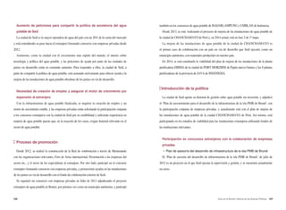 188 189Arisu en el Mundo: Historia de las Buenas Políticas
Aumento de peticiones para compartir la política de excelencia del agua
potable de Seúl
La ciudad de Seúl es la mayor operadora de agua del país con un 20% de la cuota del mercado
y está extendiendo su paso hacia el extranjero formando consorcio con empresas privadas desde
2012.
Asimismo, como la ciudad con el crecimiento más rápido del mundo, el interés sobre
tecnología y política del agua potable, y las peticiones de ayuda por parte de las ciudades de
países en desarrollo están en constante aumento. Para responder a ellos, la ciudad de Seúl, a
parte de compartir la política de agua potable, está actuando activamente para ofrecer ayuda a la
mejora de las instalaciones de agua potable obsoletas de los países en vía de desarrollo.
Necesidad de creación de empleo y asegurar el motor de crecimiento por
expansión al extranjero
Con la infraestructura de agua potable finalizada, se requiere la creación de empleo y un
motor de crecimiento estable, y las empresas privadas están solicitando la participación conjunta
a los concursos extranjeros con la ciudad de Seúl por su credibilidad y suficiente experiencia en
materia de agua potable puesto que, en la mayoría de los casos, exigen historial relevante en el
sector de agua potable.
Proceso de promoción
Desde 2012, se realizó la construcción de la Red de colaboración a través de Memorando
con las organizaciones relevantes, Foro de Arisu internacional, Presentación a las empresas del
sector etc., y el envío de los especialistas al extranjero. Por otro lado, participó en el concurso
extranjero formando consorcio con empresas privadas, y promociónó ayudas en las instalaciones
de los países en vía de desarrollo con el fondo de colaboración exterior de Seúl.
Se organizó un consorcio con empresas privadas en Julio de 2013 adjudicando el proyecto
extranjero de agua potable en Brunei, por primera vez como un municipio autónomo, y participó
también en los concursos de agua potable de BADARLAMPUNG y UMBLAN de Indonesia,
Desde 2013, se está ´realizando el proyecto de mejora de las instalaciones de agua potable de
la ciudad de CHANCHAMAYO de Perú y, en 2014 actual, está en fase 2 de 1ª etapa.
La mejora de las instalaciones de agua potable de la ciudad de CHANCHAMAYO es
el primer caso de colaboración con un país en vía de desrrollo que Seúl ejecutó, como un
municipio autónomo, con materiales producidos en nuestro país.
En 2014, se está estudiando la viabilidad del plan de mejora de las instalaciones de la planta
purificadora ERIMA de la ciudad de PORT MORZBISI de Papúa nueva Guinea y las 8 plantas
purificadoras de la provincia de JAVA de INDONESIA.
Introducción de la política
La ciudad de Seúl aporta su historial de gestión sobre agua potable sin inversión, y adjudicó
el ‘Plan de asesoramiento para el desarrollo de la infraestructura de la isla PMB de Brunéi’ con
la participación conjunta de empresas privadas, y actualmente está con el plan de mejora de
las instalaciones de agua potable de la ciudad CHANCHAMAYO de Perú. Así mismo, está
participando en los estudios de viabilidad para las instalaciones extranjeras utilizando fondos de
las instituciones relevantes.
Participación en concursos extranjeros con la colaboración de empresas
privadas
• Plan de asesoría del desarrollo de infraestructura de la isla PMB de Brunéi
El ‘Plan de asesoría del desarrollo de infraestructura de la isla PMB de Brunéi’ de julio de
2012 es un proyecto en el que Seúl ejecuta la supervisión y gestión, y se encuentra actualmente
en curso.
 