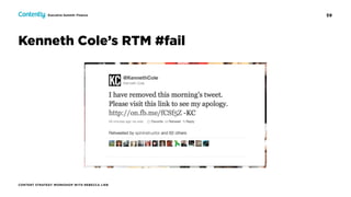 59
CONTENT STRATEGY WORKSHOP WITH REBECCA LIEB
Executive Summit: Finance
Kenneth Cole’s RTM #fail
 