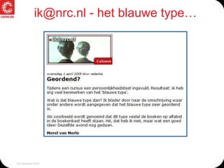 ik@nrc.nl - het blauwe type…
IGC workshop SATC
 