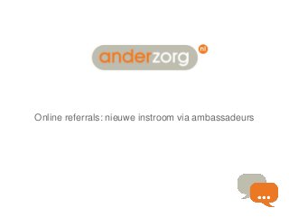 Online referrals: nieuwe instroom via ambassadeurs
 