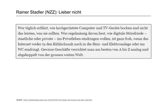 Rainer Stadler (NZZ): Lieber nicht
Quelle: http://medienblog.blog.nzz.ch/2015/04/15/ringier-die-kunst-und-das-internet/
 