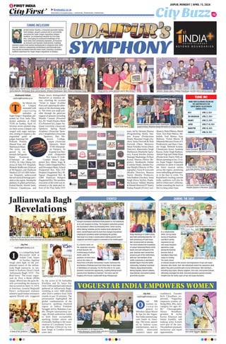 City Buzz
JAIPUR, MONDAY | APRIL 15, 2024
12
ﬁrstindia.co.in
ﬁrstindia.co.in/epapers/jaipur theﬁrstindia theﬁrstindia theﬁrstindia
TUNING INCLUSION!
Dr Ravi Kumar Sharma, a seasoned journalist hailing
from Udaipur, played a pivotal role in successfully
executing the Super Singer+ Rajasthan Udaipur
Audition, an exceptional initiative by First India
Plus. Leveraging his profound knowledge of the
local ethos and community dynamics, he fostered
an inclusive and dynamic environment, enabling
talented singers from various backgrounds to showcase their skills
onstage. Sharma’s unwavering commitment and thorough plan-
ning earned accolades from the entire team, ensuring a seamless
audition experience for ‘Super Singer+ Rajasthan’ in Udaipur.
Shubhanshi Pathak
cityfirst@firstindia.co.in
he vibrant city
of Udaipur
resonated with
captivating
melodies as
SuperSinger+Rajasthan,pre-
sented by First India Plus,
hosted auditions at Hotel
YOIS on Sunday, April 14.
Seventy-seven talented sing-
ers from across Udaipur con-
verged with eager anticipa-
tion, aiming to impress a dis-
tinguished panel of
judges featuring Om
Prakash, Pramila
Sharad Vyas, and
ShaiinawazKhan.
The event, was
graced by es-
teemedchiefguests
Rahul Kumawat
(Chairman of Hotel
YOIS), Dr Alka Dhing (Di-
rector of Alka IVF Hospital),
Mukesh Wadhwani (Director
of M-Square), and Dushyant
Shukla (CEO of GBHAmeri-
can Hospital), underscored
therichmusicalheritageprev-
alentintheregion.Amongthe
plethora of gifted performers,
Komal Bareth, Harshil Joshi,
Chitwan Chandrayan, and
Deepu Jawra distinguished
themselves as standout tal-
ents, clinching the coveted
‘Ticket to Jaipur’ (Golden
Pass) and capturing the admi-
ration of the discerning judg-
es. The event was made pos-
sible through the generous
support of sponsors including
Wonder Cement (Powered
by), AU Small Finance Bank
(Co-Powered by), Jaipur Na-
tional University (Associate
Sponsor), Spring Board
Academy (Associate Spon-
sor),Competishun(Associate
Sponsor), Shri Ma-
haveer College,
Jaipur (Associate
Sponsor), Hotel
YOIS (Hospital-
ity Partner), Dr
KamdarEyeHos-
pital (Supported
By), Eakia X Orab-
Couture House (Sup-
ported By), Metta Yoga 
MusicCentre(SupportedBy)
andDevranjaniMusicSchool
(Supported By), Alka IVF
Hospital (Supported By), M-
Square (Supported By) 
GBH American Hospital
(SupportedBy).Theseamless
execution of the event was at-
tributed to the dedicated ef-
forts of the First India OTT
team, led by Hemant Sharma
(Programming Head), San-
jeev Kumar (Productions
Head), Manmeet Singh (An-
chor), Sarita Dwivedi Alok
Dwivedi (Show Mentors),
ShrutiAnindita Verma (Show
Director), Manvendra Singh
Shekhawat (Wardrobe Spon-
sor), Kamal Purohit (Senior
ManagerMarketing),DrRavi
Kumar Sharma (Senior Re-
porter), Shubhanshi Pathak
(Content Head), Jitendra Ku-
mar Manjhi (Director of Pho-
tography), Suraj B Goswami
(Reality Director), Maanya
Varma (Reality Producer),
Indu Rathore (Anchor),Vania
Singh (Snow Stylist), Pratik-
sha Kanwar, Vaibhav Sharma
ManishBeniwal(ITTeam),
Pankaj Punjabi (Event Coor-
dinator),RahulMeena,Hitesh
Saini, Siya Ram Meena, Ab-
hishek, Anil Meena, Ajay
Mahwar, Vishal Meena 
DheereshMewara(TeamofV
Production) and Ram Chan-
dra Singh, Rohtash Kumar,
Ghanshyam Karol, Sandeep
Rawat, Ankit Singh Rathore,
AshmitYogiandChittarKhan
(Productions Team). With au-
ditionsspanningacross13cit-
ies, Super Singer+ Rajasthan
continues its quest to unearth
the finest musical talents
across the region, promising
more enthralling performanc-
es in the days to come. For
Rajasthanis residing outside
India, auditions will also be
held in Dubai and California,
further extending the reach of
this exciting talent hunt.
T
TUNE IN!
MARK YOUR CALENDARS! BELOW ARE
THE AUDITION DATES FOR
SUPER SINGER+ RAJASTHAN IN
VARIOUS CITIES:
KOTA APRIL 21, 2024
SRI GANGANAGAR APRIL 23, 2024
BIKANER APRIL 25, 2024
JAIPUR APRIL 27-28, 2024
BHARATPUR APRIL 30, 2024
GUWAHATI APRIL 28, 2024
City First
cityfirst@firstindia.co.in
n a compelling book
discussion held at
Ashok Club, Jaipur
on Sunday, Jagdeep
Singh shed light on the pre-
planned nature of the Jallian-
wala Bagh massacre, as out-
lined in Kishwar Desai's book
'Jallianwala Bagh, 1919 - The
Real Story'. The event, organ-
ised by Pick a Book (PAB)
Jaipur, delved into the grim de-
tails surrounding the massacre
that occurred onApril 13, 1919,
in Amritsar. General Reginald
Dyer's orchestrated violence
aimed to quell Indian resistance
against British rule, triggered
by the arrest of Dr Saifuddin
Kitchlew and Dr Satya Pal.
Over 2500 unarmed individuals
gathered at Jallianwala Bagh,
resulting in over 1000 deaths
after Dyer's soldiers fired 1650
rounds in just 10 minutes. The
presentation highlighted the
global condemnation of the
massacre, sparking renewed
vigour in India's Freedom
Struggle led by Mahatma Gan-
dhi. Despite international out-
rage, British authorities failed
to hold Dyer accountable,
sparking further unrest and
eventually leading to the assas-
sination of Lieutenant Gover-
nor Michael O'Dwyer by Ud-
ham Singh in London twenty
years later.
Jallianwala Bagh
Revelations
I
EVENTS! DURING THE DAY!
City First
cityfirst@firstindia.co.in
ver 300
women na-
t i o n w i d e
graced Le
Méridien Jaipur Resort
 Spa for the Vogue-
Star India national pag-
eant finale on Satur-
day. The event, attend-
ed by fashion icons,
entrepreneurs, and so-
cialites, showcased
women's talent and
confidence. Founder
Kirti Choudhary ex-
pressed, VogueStar
empowers women, of-
fering Miss, Mrs, and a
category for ages 45-
60. Choreographer
Alison Woodham,
groomer  stylist
Kavita Kharayat and
Sunny Kamble, and
makeup artist Arneeb
were part of the jury.
The platform promotes
inclusivity and equal
opportunities.
VOGUESTAR INDIA EMPOWERS WOMEN
O
In a collaborative
effort, the Eye Bank
Society of Rajasthan
and MFJCF jointly
organised an eye
and organ donation
awareness camp
during the Baishski
function held at
Gurudwara Raja Park,
Jaipur on Sunday.
The event aimed
to educate people on the process and importance of eye and organ
donation after death. Over 300 individuals visited the awareness desk,
where they were provided with crucial information. NGO members,
including Ajay Gupta, Bhavna Jagwani, Sonu Jain, and Govind Gurbani,
efﬁciently managed the desk, ensuring attendees gained valuable
insights into the noble cause of eye and organ donation.
Aangan Foundation distributed food packets to 350 individuals
at JK Lone Hospital on Friday. The hospital's authorities praised
the foundation's efforts by felicitating them. Senior nursing
ofﬁcer Neeraj Tambolia and his medical team attended the
event. Govind Natani and his team from Aangan Foundation
emphasized cleanliness while distributing the packets.
Their goal is to create a society where elderly parents aren't
neglected and where support is extended to the handicapped.
MUKESH
KIRADOO
Pooja Panchayat of Sindhi Colony
Bani Park commemorated the 139
birth anniversary of Saint Kavar
Ram at Kanan Park on Saturday.
The event included the installation
of statues honouring Martyr Hemu
Kalani and Saint Hirdaram in the
park. Devotees were served food
prasad as part of the celebrations,
with over 200 members of the
Sindhi community in attendance.
Notable ﬁgures from the Sindhi
community, including Tarachand
Tekwani, Balraj Khanchandani,
Neeraj Dayalani, Balram Vatwani,
Vijay Ratnani, and Govind Gurbani,
graced the occasion.
In a historic event, on
the auspicious occasion
of Ram Navami, the
Pushtimargiya Pradhan
Peeth, under the
guidance of Vishal Bava
and on the orders of
Head Priest of Prabhu Shreenathji's Haveli, facilitated the
distribution of Mahaprasad from Shriji Dwar to Ram Dwar
in Nathdwara on Saturday. For the ﬁrst time in 351 years,
devotees received this opportunity, marking Mahaprasad's
journey from 'Nandlala to Ramlala.' The event saw the
ﬂagging off of trucks loaded with Khaja Mahaprasad.
SYMPHONY
Deepu Jawra, Harshil Joshi, Omprakash Tank, Shrutti, Pramila Sharad Vyas,
Sarita Dwivedi, Shehnawaz Khan, Komal Bareth, Chitwan Chandrayan, Ravi, Kamal  Manmeet Singh Winners: Deepu Jawra, Chitwan Chandryan, Harshil Joshi  Komal Bareth
Alfroz Khan Mehraj Banu Tejpal Singh Bhatt
Hemant Sharma, Kamal Purohit, Ghanshyam,
SanjeevKumar, Manmeet doingfelicitationofDrRavi Sharma
Rahul Kumawat,
Kamal Purohit  Hemant Sharma
Kamal Purohit, Mukesh Wadhwani
 Dr Ravi Sharma
Dushyant Shukla, Kamal Purohit,
Hemant Sharma  Manmeet
Jagdeep Singh along with other members
of the Pick A Book Club at the Ashok Club for the book presentation
A view of the audience
Jury members: (L-R) Jigyasa Jolly,
Kavita Kharayat, Arneeb Malik and Kirti Choudhary
Kirti Chaurasia being felicitated by
Kirti Gulati Raizada
BJP leader Ajay Pal supports the cause
People get information at the OD Desk
Shruti Verma, Sarita Dwivedi and Dr Alka Dhing
Jagdeep Singh giving the presentation
 